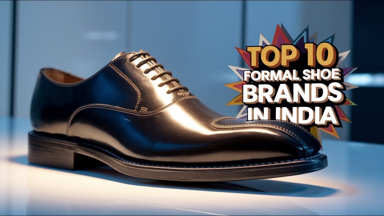 Stylish & Affordable! Top 10 Best Formal Shoe Brands in India You&rsquo;ll Want to Own!