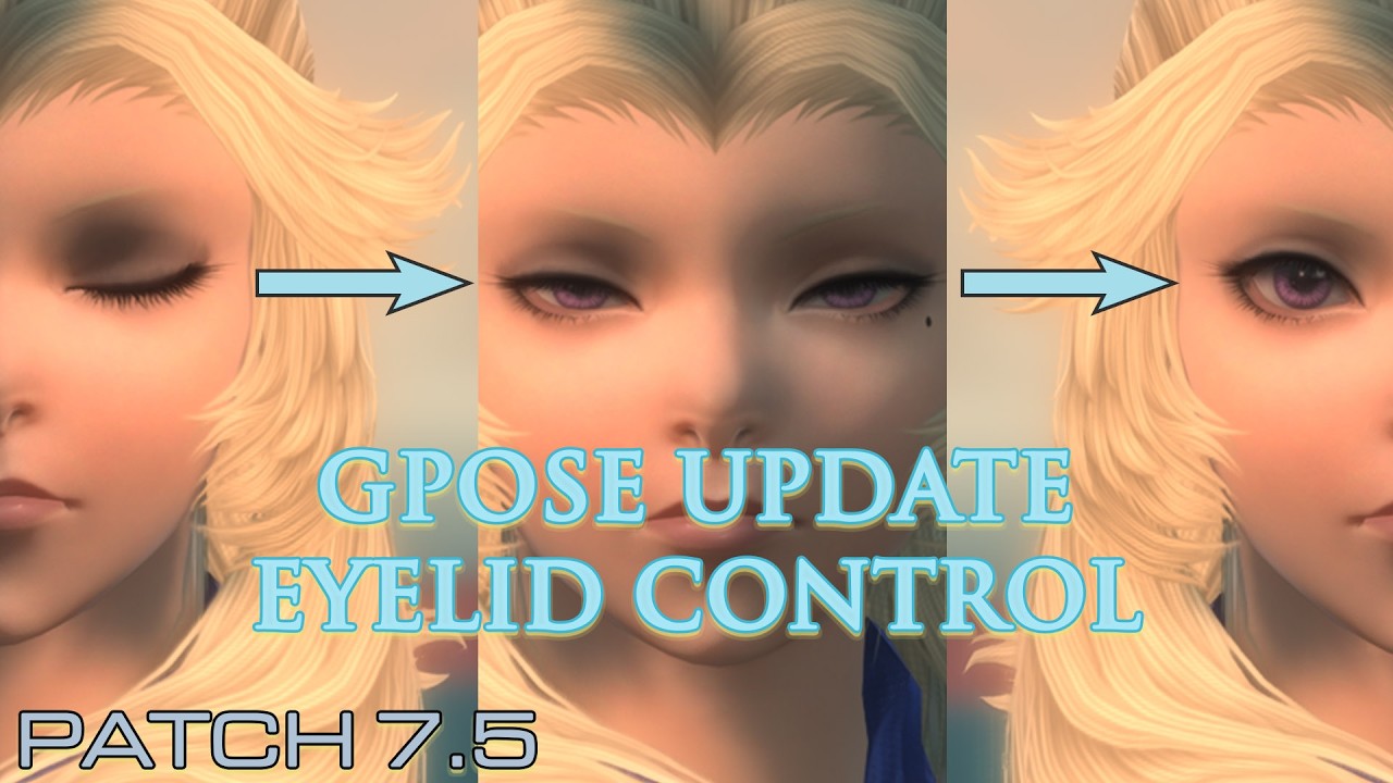 FFXIV 7.5 Mini Guide: Master the New GPose Eyelid Control!