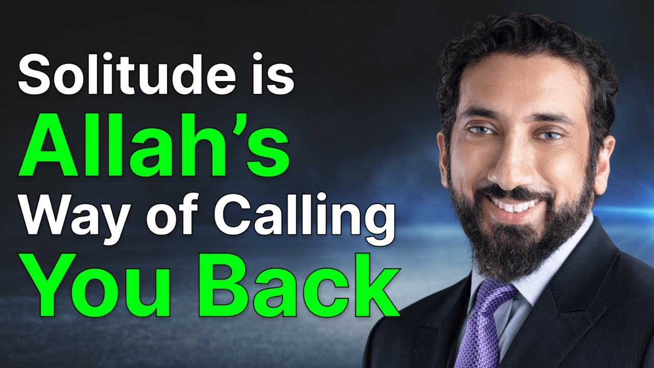 You&rsquo;re Not Being Isolated, Allah Is Protecting You | Nouman Ali Khan