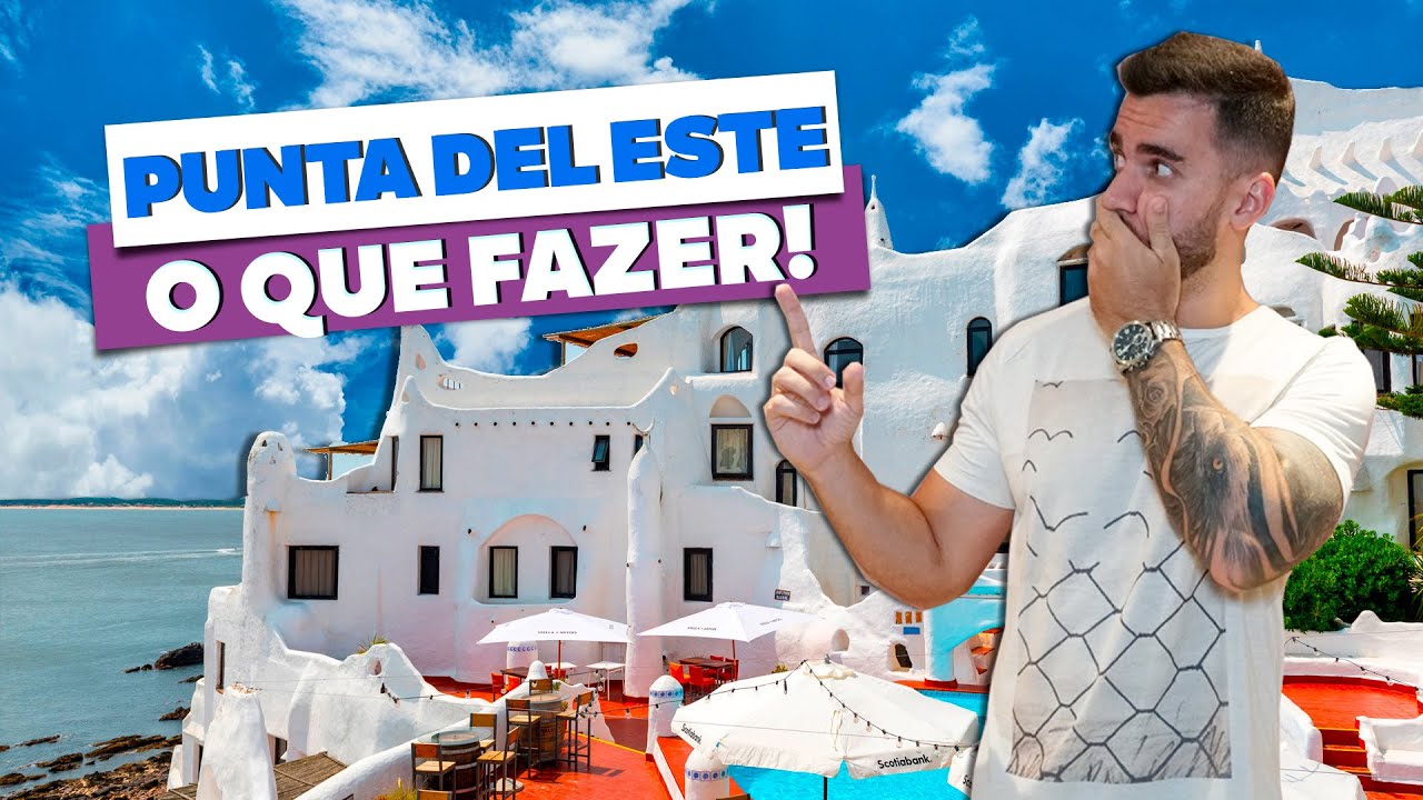 O que fazer em PUNTA DEL ESTE! Passeios, praias e pontos turísticos imperdíveis! Todas as dicas!