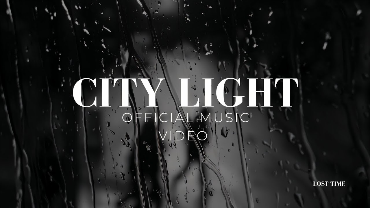 LOST TIME - CITY LIGHT'S | Official Music Video | With lyrics| #newmusic2025#song #newmusic