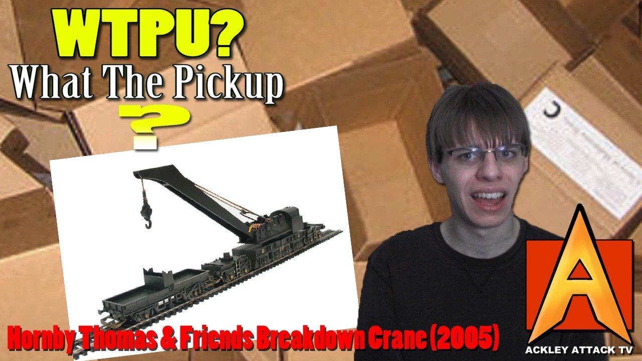 WTPU? (What the Pickup?) - Episode 259 - Hornby Thomas & Friends Breakdown Crane (2005)