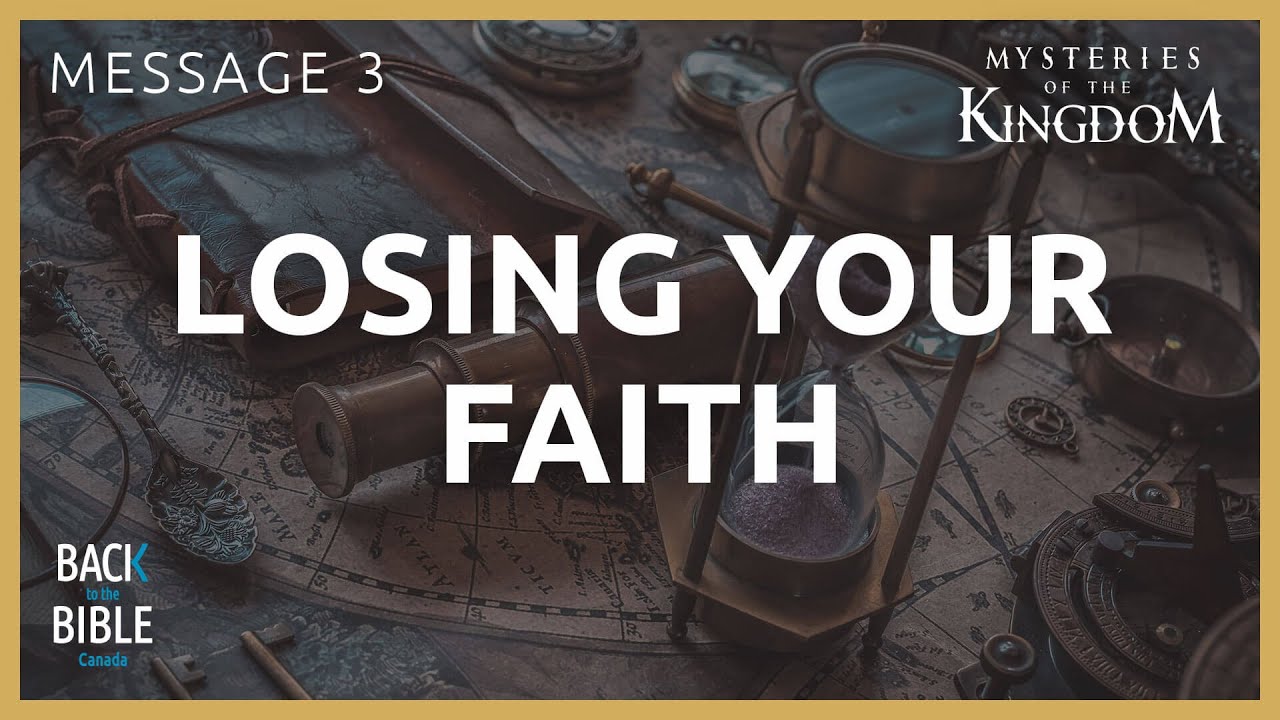 Losing Your Faith | Back to the Bible Canada with Dr. John Neufeld