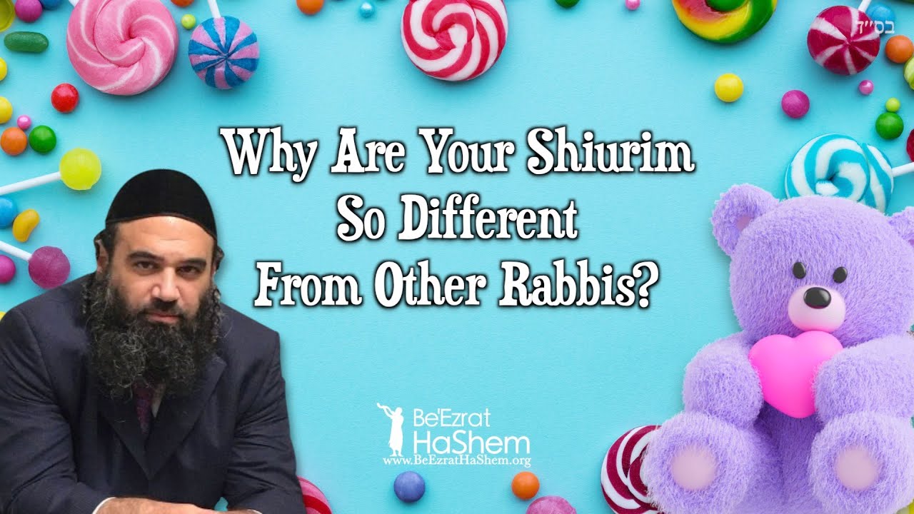 Why Are Your Shiurim So Different From Other Rabbis?