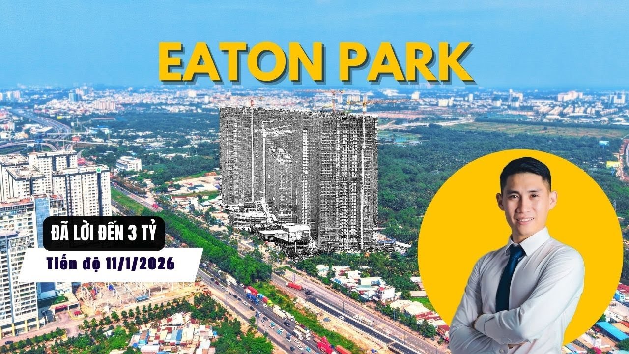 Eaton Park 2026:  Ph&acirc;n t&iacute;ch từ tiến độ, gi&aacute; v&agrave; hạ tầng thực tế?