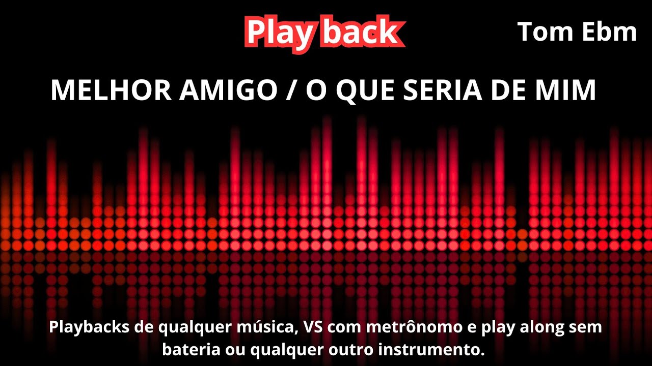 Melhor Amigo / O Que Seria de Mim (PlayBack)