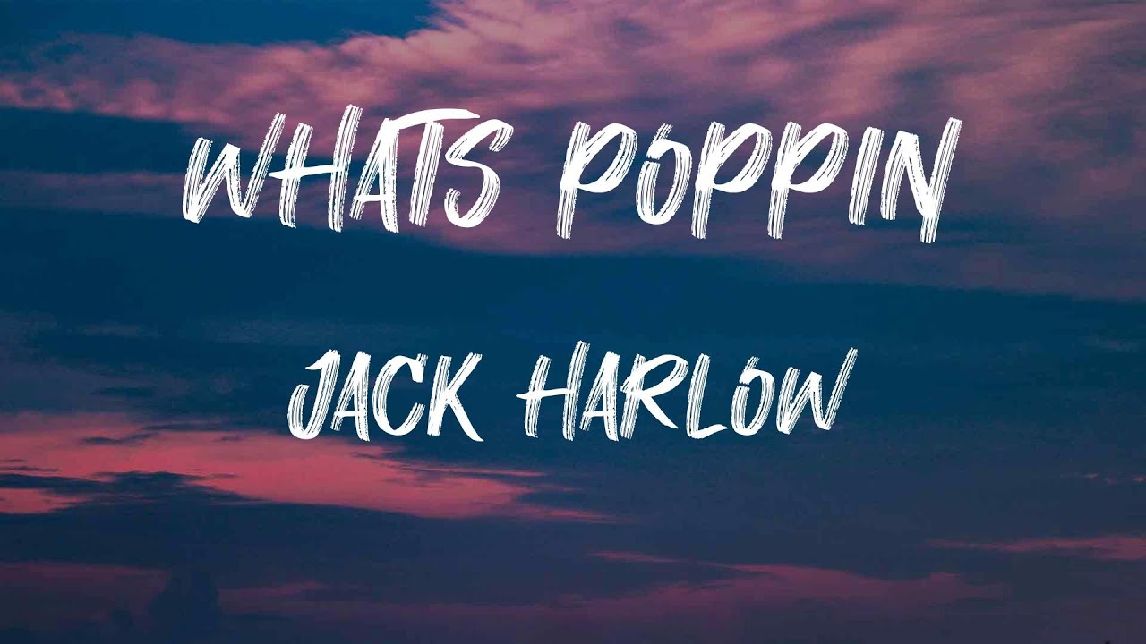 Jack Harlow - WHATS POPPIN (Lyrics) | What's poppin'? (Pooh, you a fool for this one)