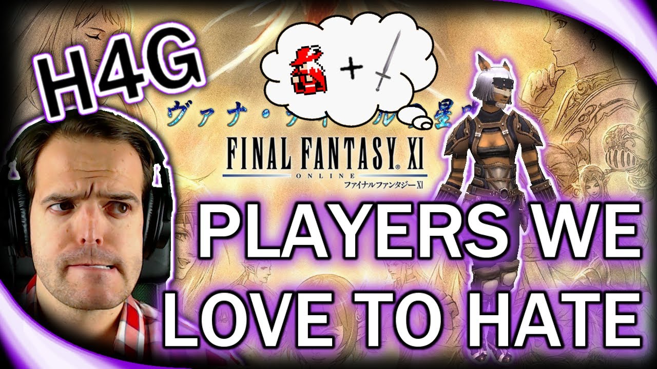 Worst Types of Players in FFXI - Players We Love to Hate