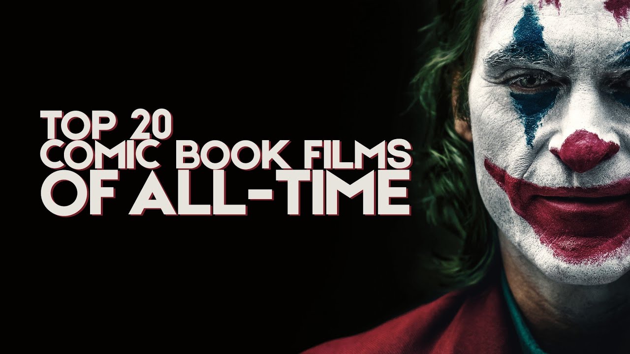 Top 20 Comic Book Movies of All-Time