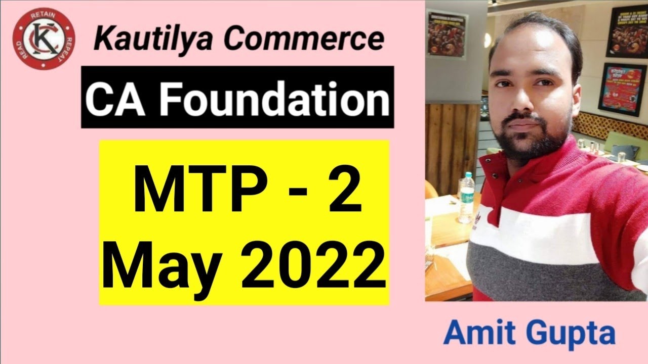 CA Foundation : MTP-2 May 2022 Answer Key | MTP Solution For May 2022 @Kautilya Commerce