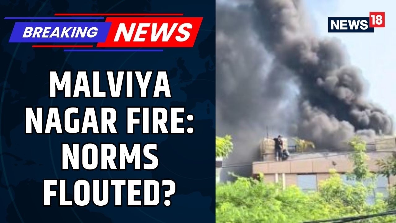 Delhi Malviya Nagar Hotel Fire: Additional Floors Built, Authorities Not Informed? | Breaking|News18