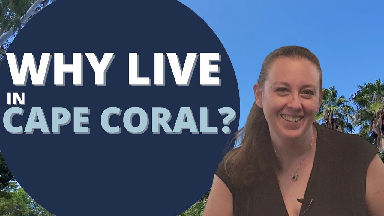Why Live in Cape Coral? | Moving to Fort Myers