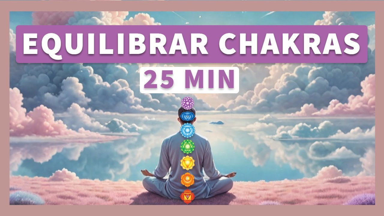 Meditación Guiada para EQUILIBRAR los CHAKRAS  🕉️