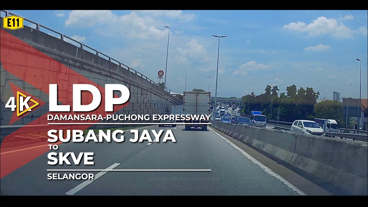 [4K] E11 | LDP (Damansara-Puchong Expressway) - Subang Jaya to SKVE