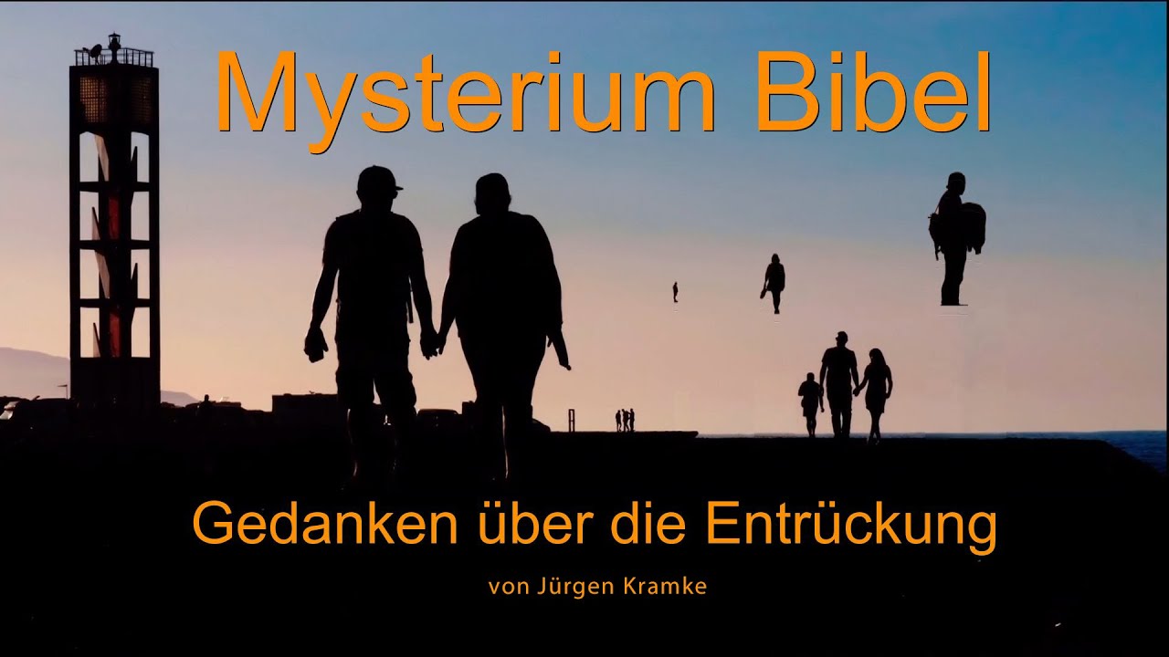 Die Entr&uuml;ckung der wahren Christen in der Endzeit - Drangsalszeit- Bibel - Gericht - Paulus  - Jesus