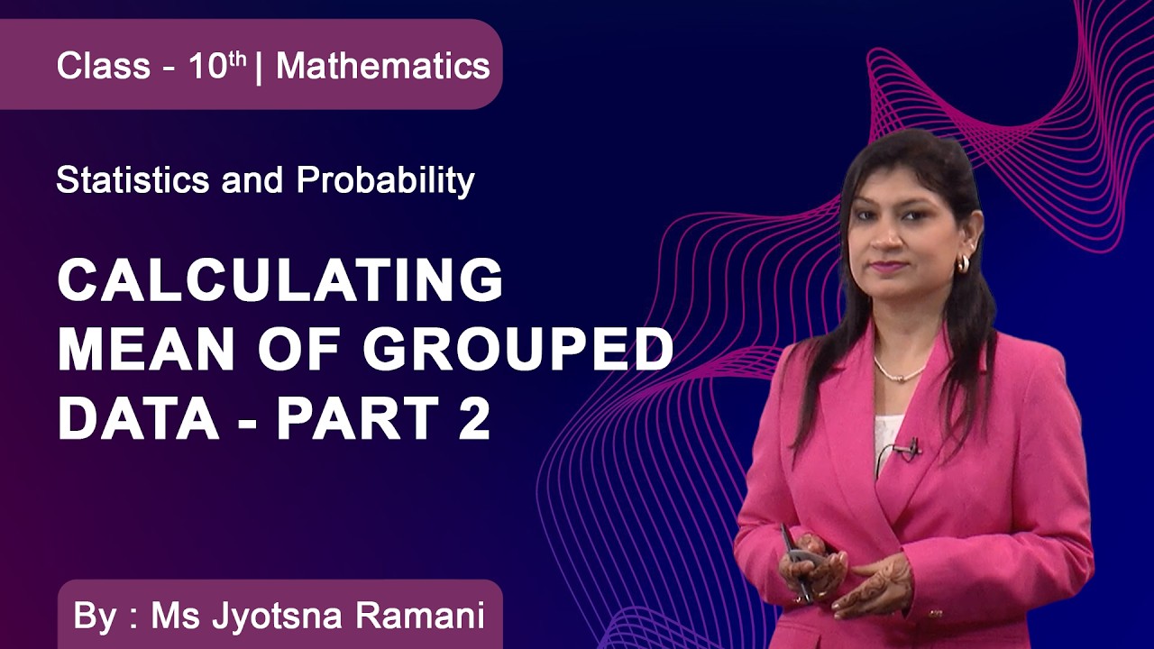 Class 10 | Mathematics | Statistics and Probability | Calculating Mean of Grouped Data - Part 2