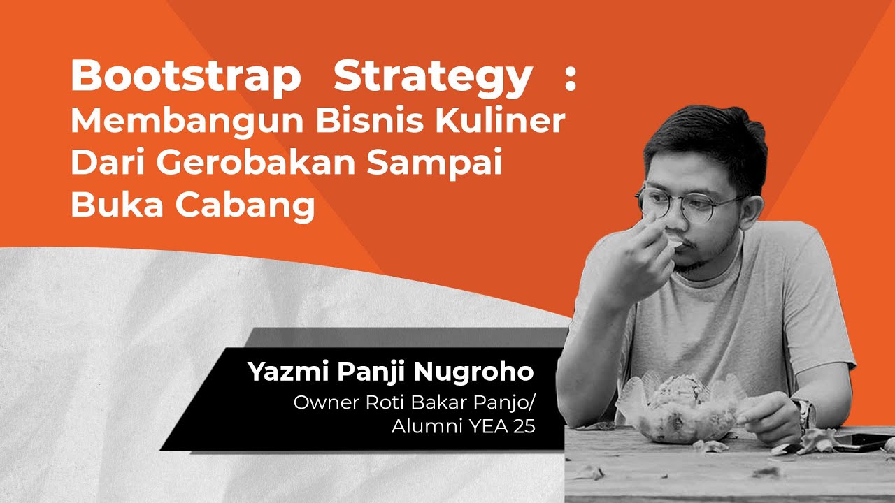 Bootstrap Strategy - Membangun Bisnis Kuliner dari Gerobakan sampai Buka Cabang