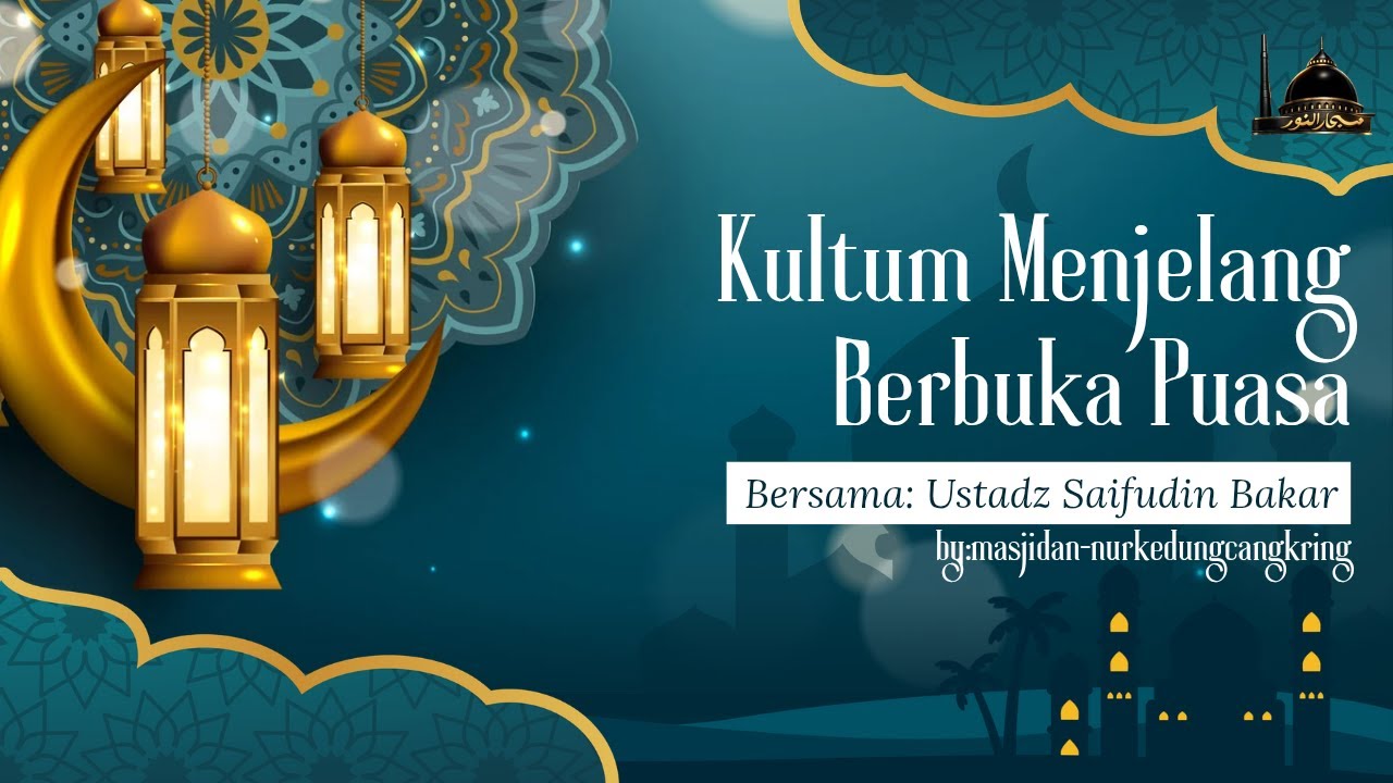 Kultum Ramadhan ke 22 Masjid Annur Kedungcangkring Oleh Ustadz Agus saifudin Bakar