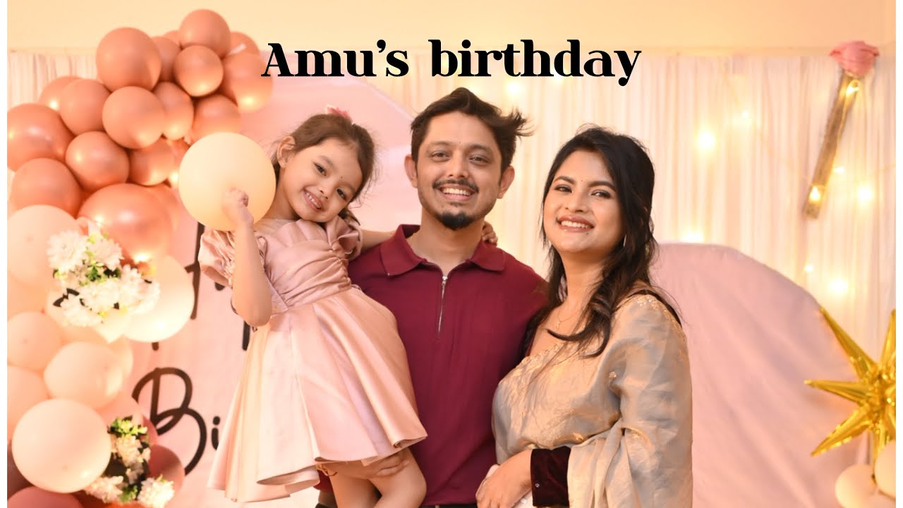 amu&rsquo;s birthday celebration🥰|| pallab shivam | nabanita saikia | amaira dityaa (amu) | pan diaries