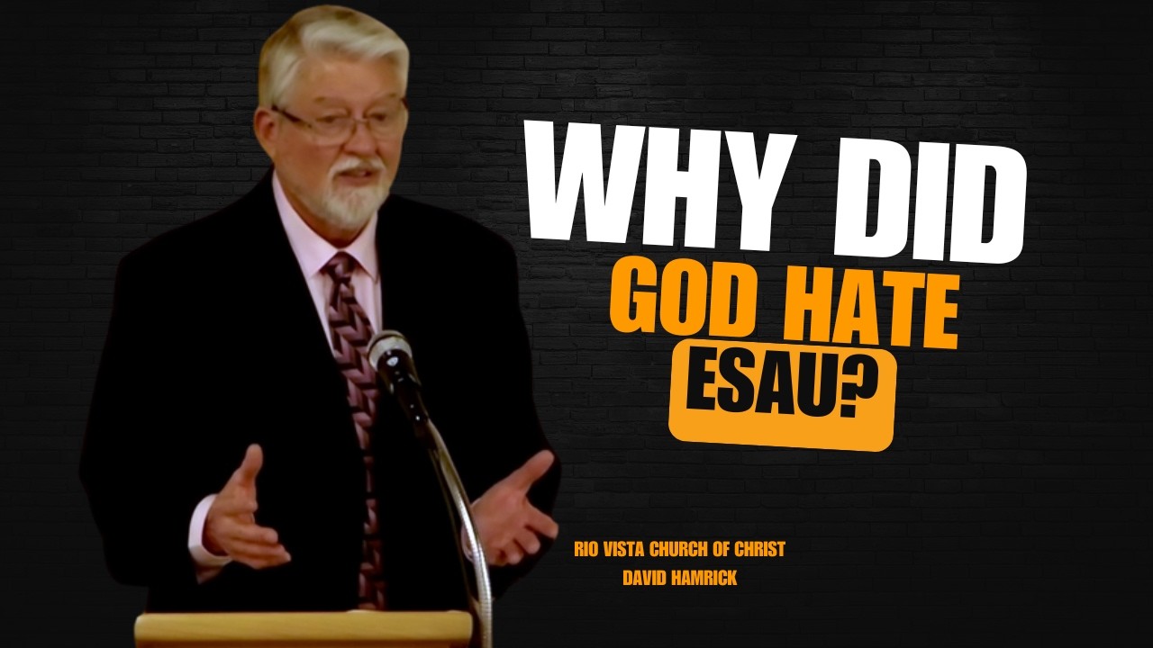 Why Did GOD Hate Esau?