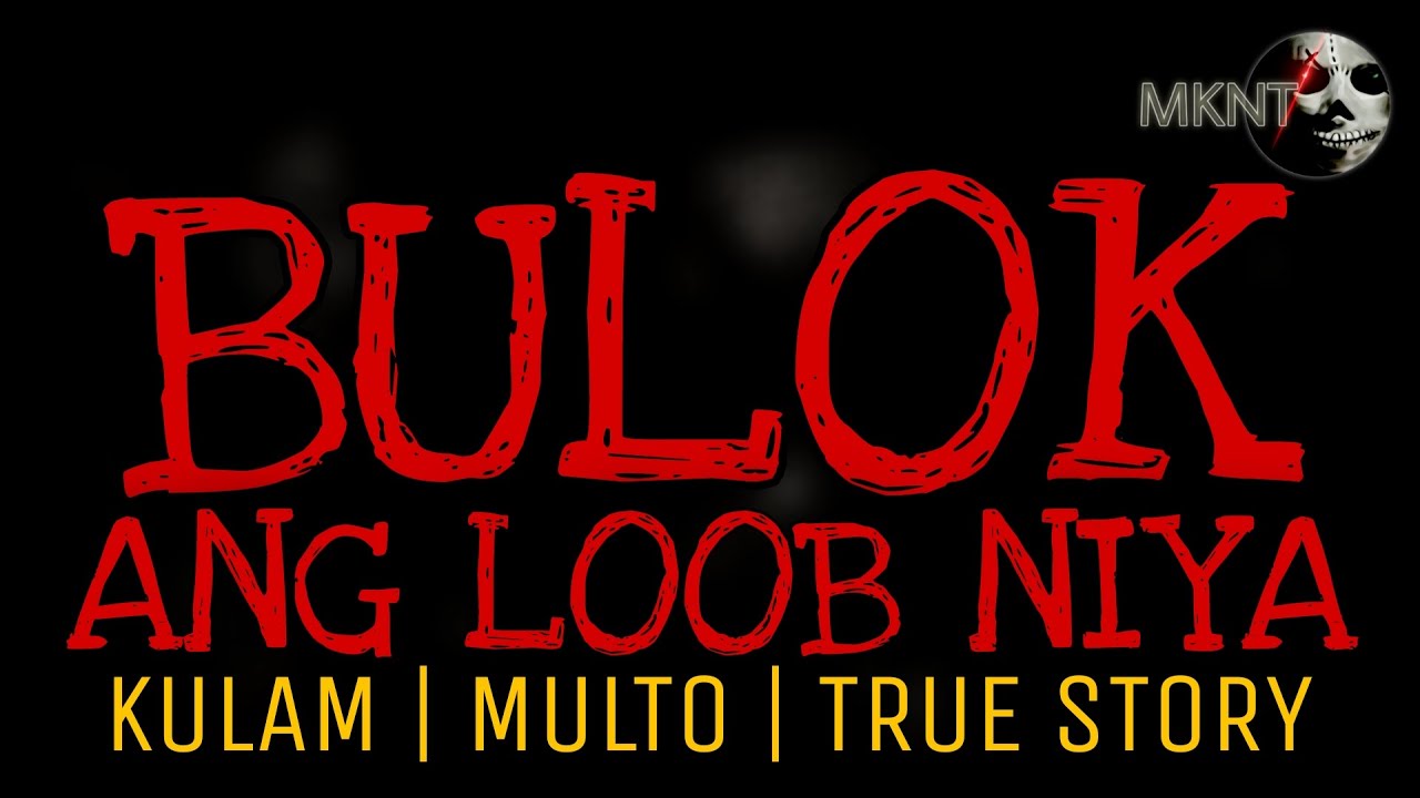 BULOK ANG LOOB | Kulam | Multo | True Story
