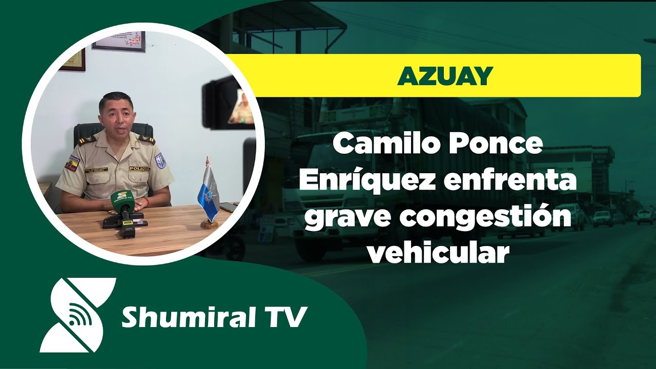 Camilo Ponce Enríquez enfrenta grave congestión vehicular