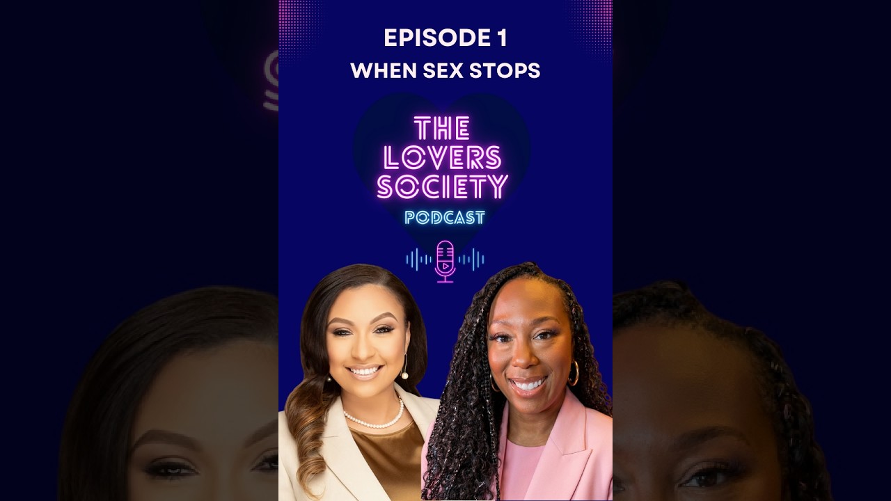 Episode 1: The Lovers Society Podcast: When Sex Stops