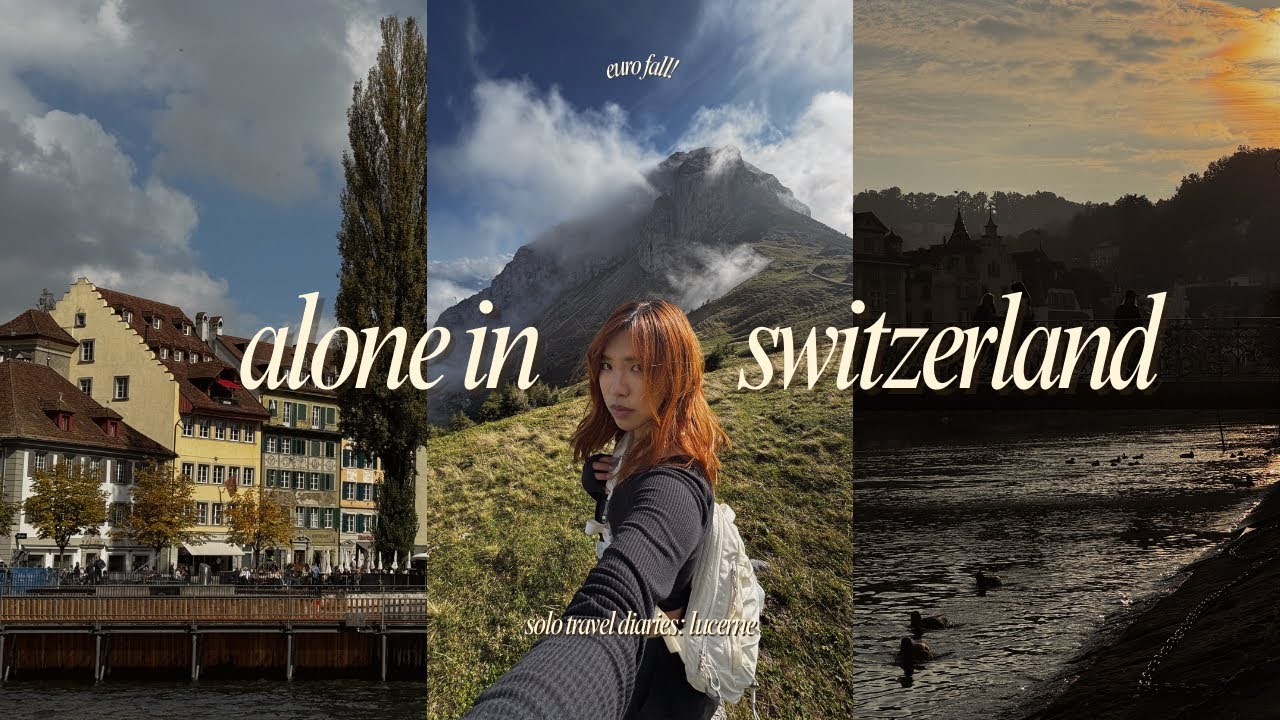 wandering lucerne, switzerland by myself 🏔️ solo travel diaries