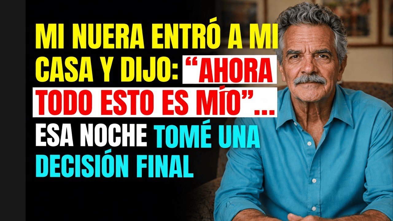 Mi Nuera Entró a Mi Casa y Dijo  “Ahora Todo Esto Es Mío”… Esa Noche Tomé Una Decisión Final