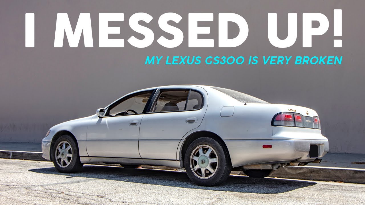 Don't Do This! The Unfortunate Story of My Lexus GS300 Project Car!