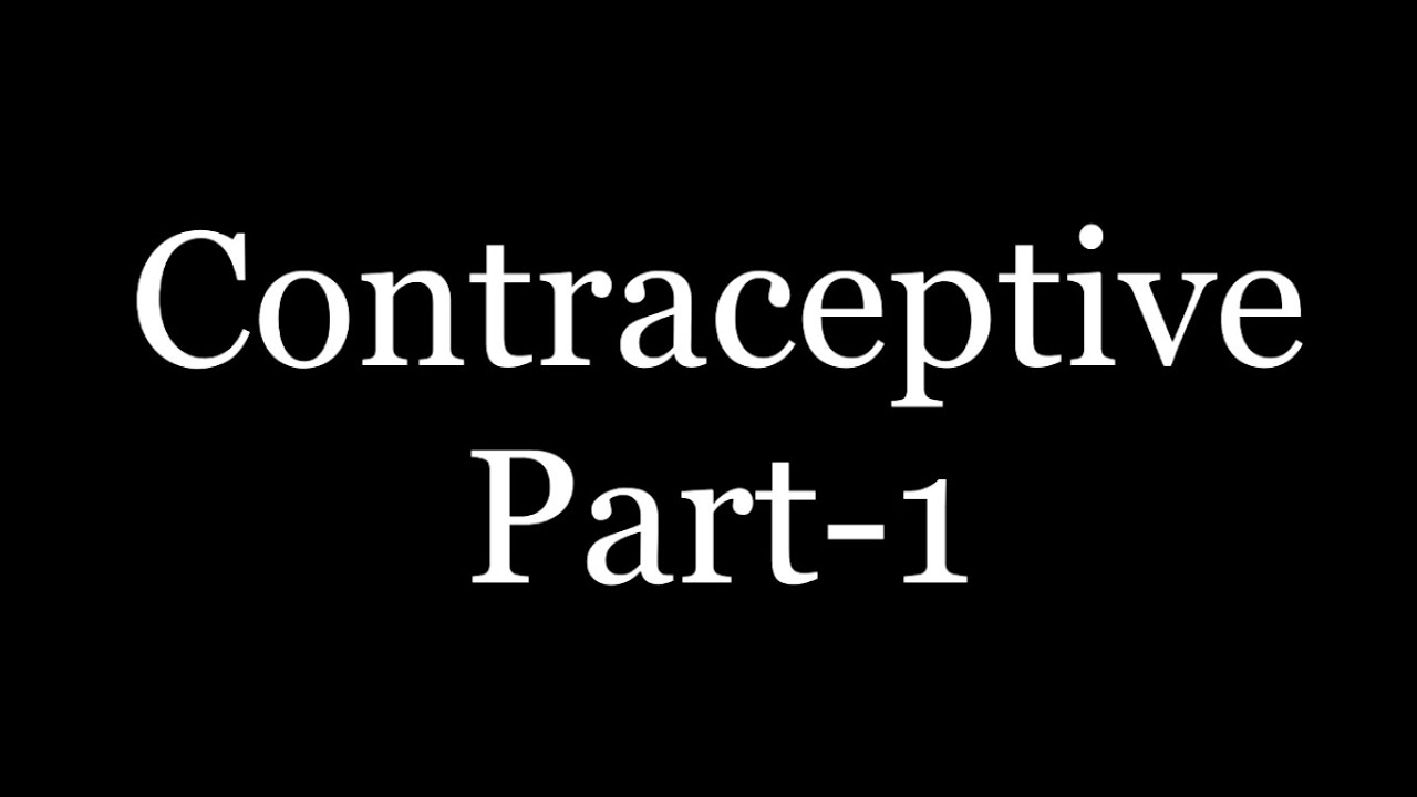 Contraceptive Part- 1