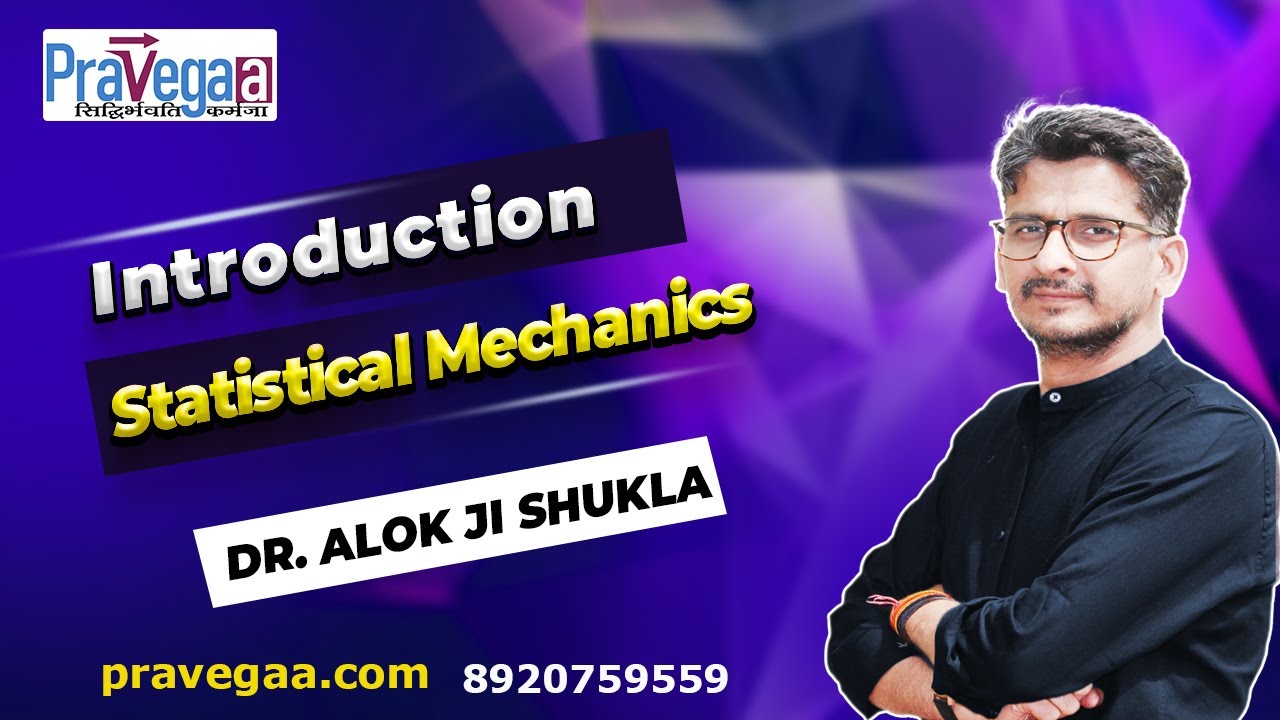 Lecture 1 Introduction of Statistcal Mechanics | Dr Alok Ji Shukla