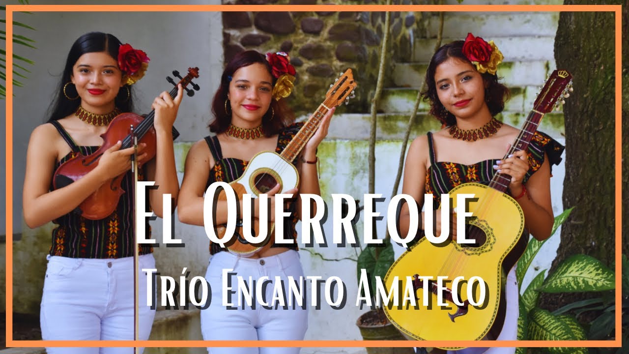 Trío Encanto Amateco - El Querreque