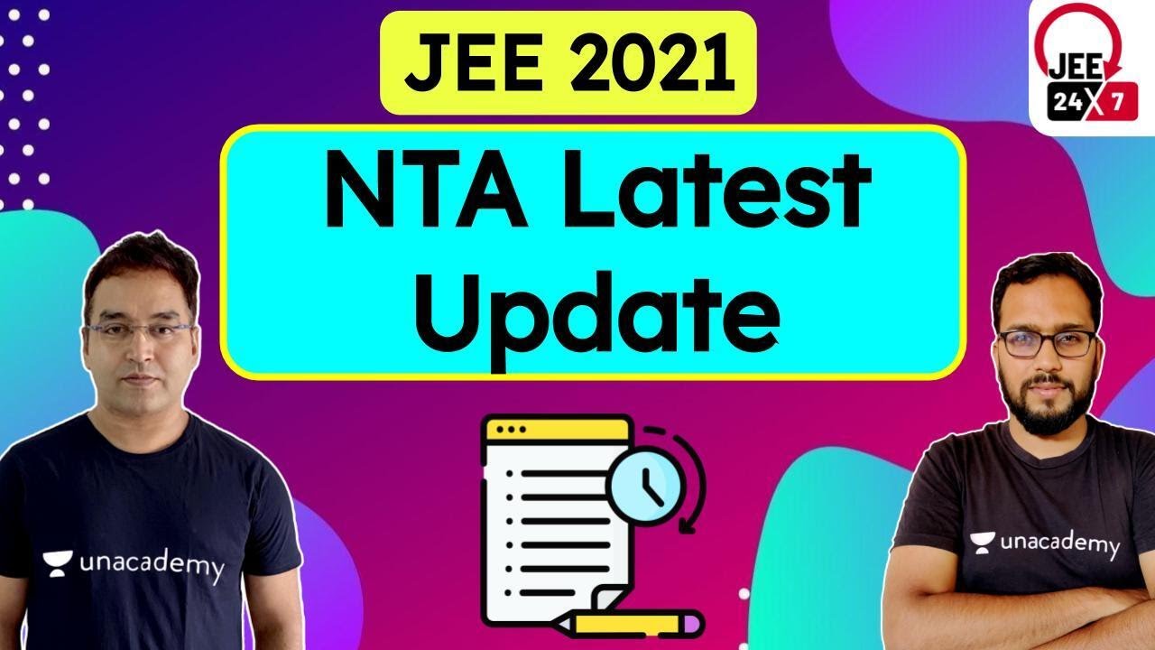 JEE 2021: NTA Latest Update | JEE 24x7 | Anuj Mishra | Ashin Jain