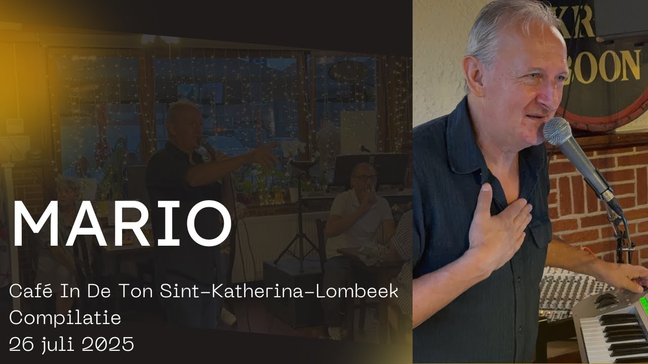Zanger & Entertainer Mario - Compilatie - Café In De Ton Sint-Katherina-Lombeek - 26 juli 2025
