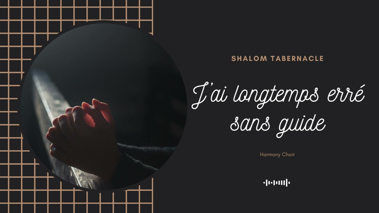 J'ai longtemps err&eacute; sans guide - Harmony Choir | 10 min d'adoration