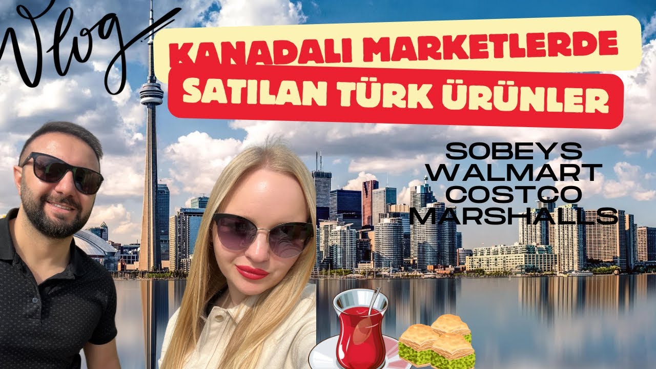Kanadalı marketlerde satılan Türk ürünler/Günlük Vlog/Marshalls/Costco/Walmart/Kanada güvenli mi?