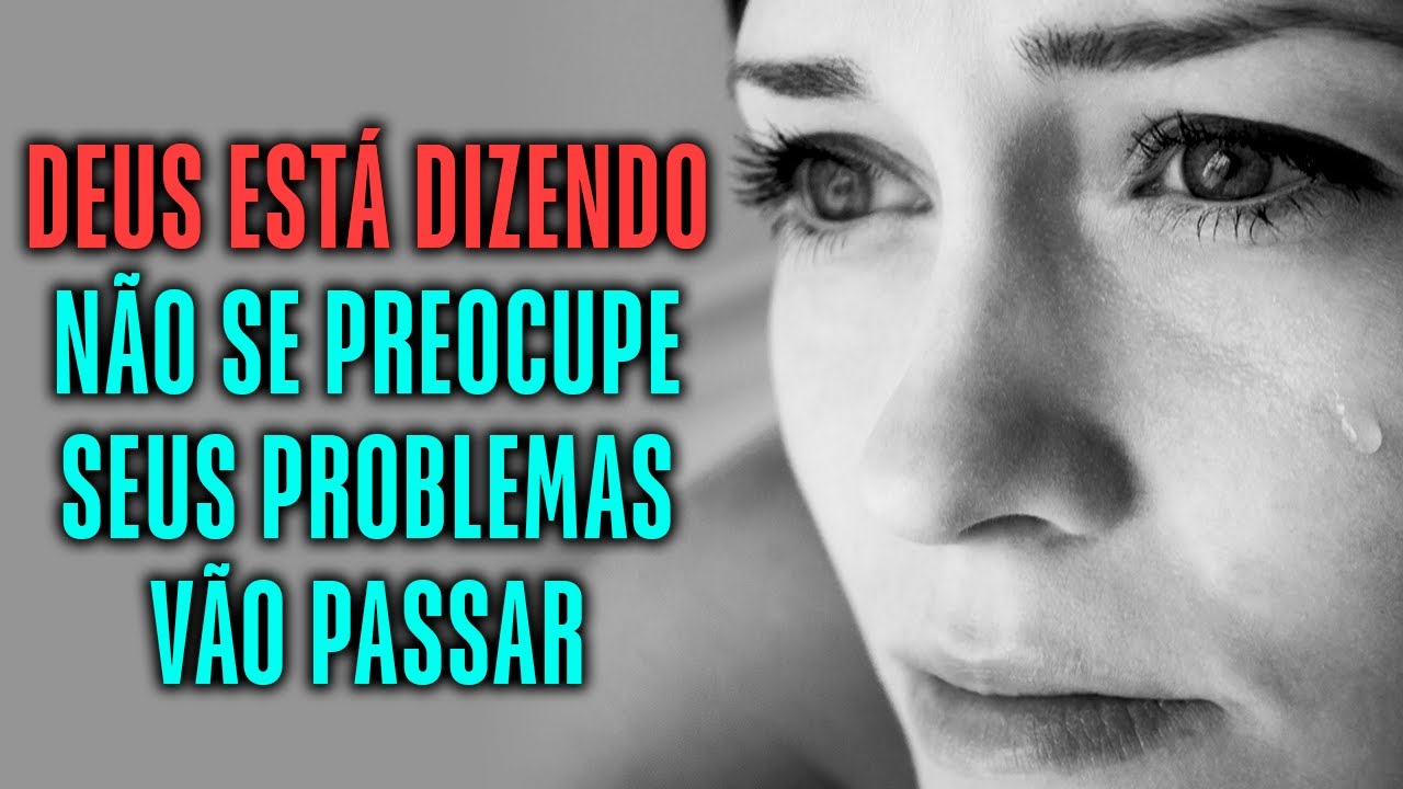 Deus está dizendo pare de se preocupar e começe a confiar