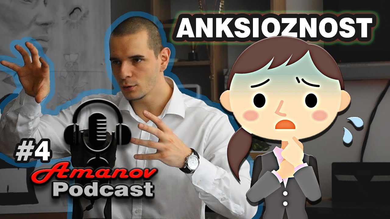 ANKSIOZNOST I KAKO JE RJEŠITI - AMANOV Podcast #4