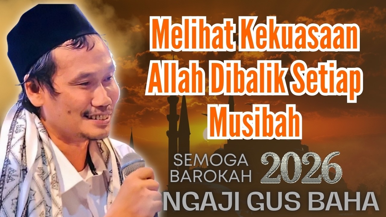Melihat Kekuasaan Allah Dibalik Setiap Musibah #gusbahaterbaru #pengajiangusbahaterbaru #nasehat