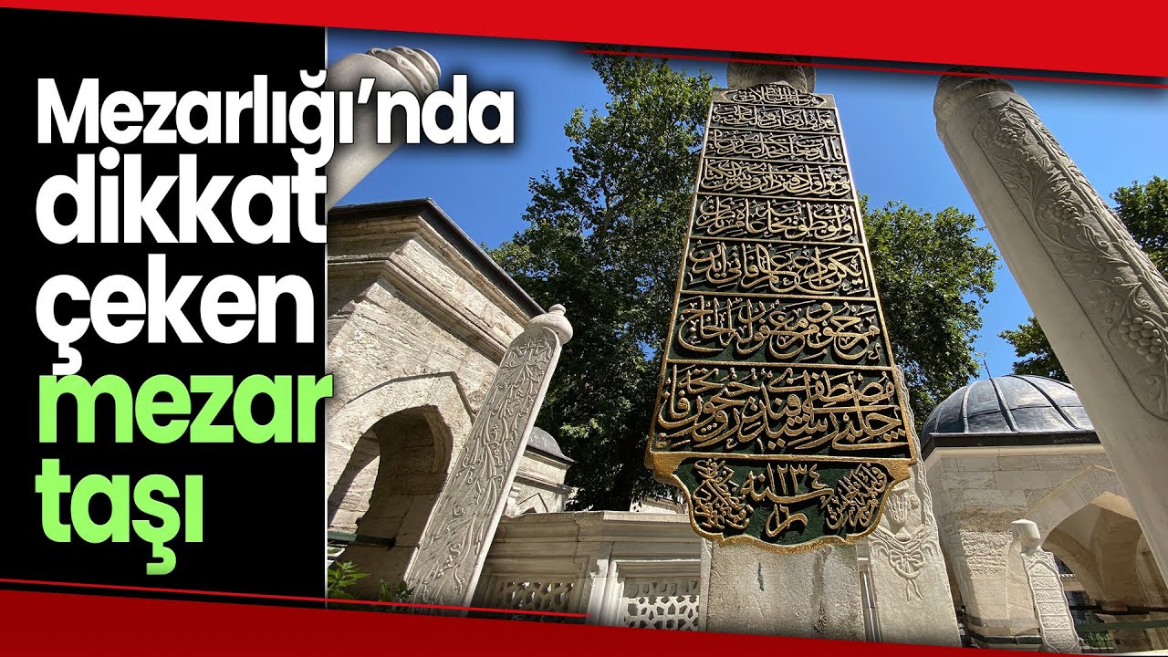 Çelebi Mustafa Reşit Efendi’nin Kabrindeki Celi Sülüs Hattıyla Yazılan Mezar Taşı Dikkat Çekiyor