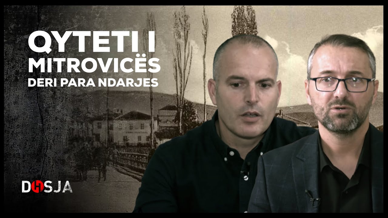 Dosja Historike - Qyteti i Mitrovicës deri para ndarjes