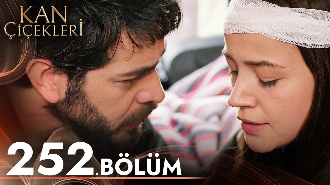 Kan Çiçekleri 252. Bölüm