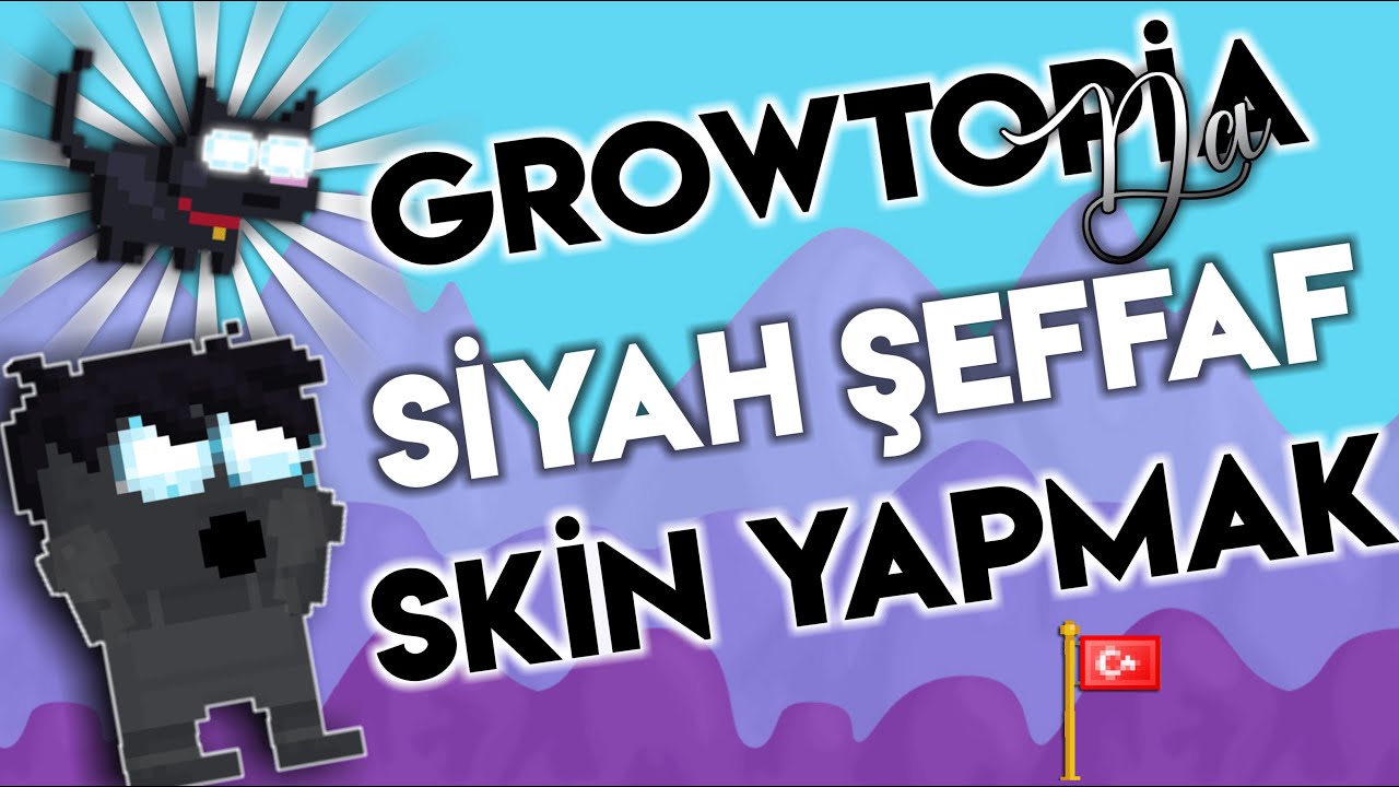 Growtopia Siyah Şeffaf Skin Yapmak | Growtopia Making Black Transparent Skin | Mod Skin | Türkçe