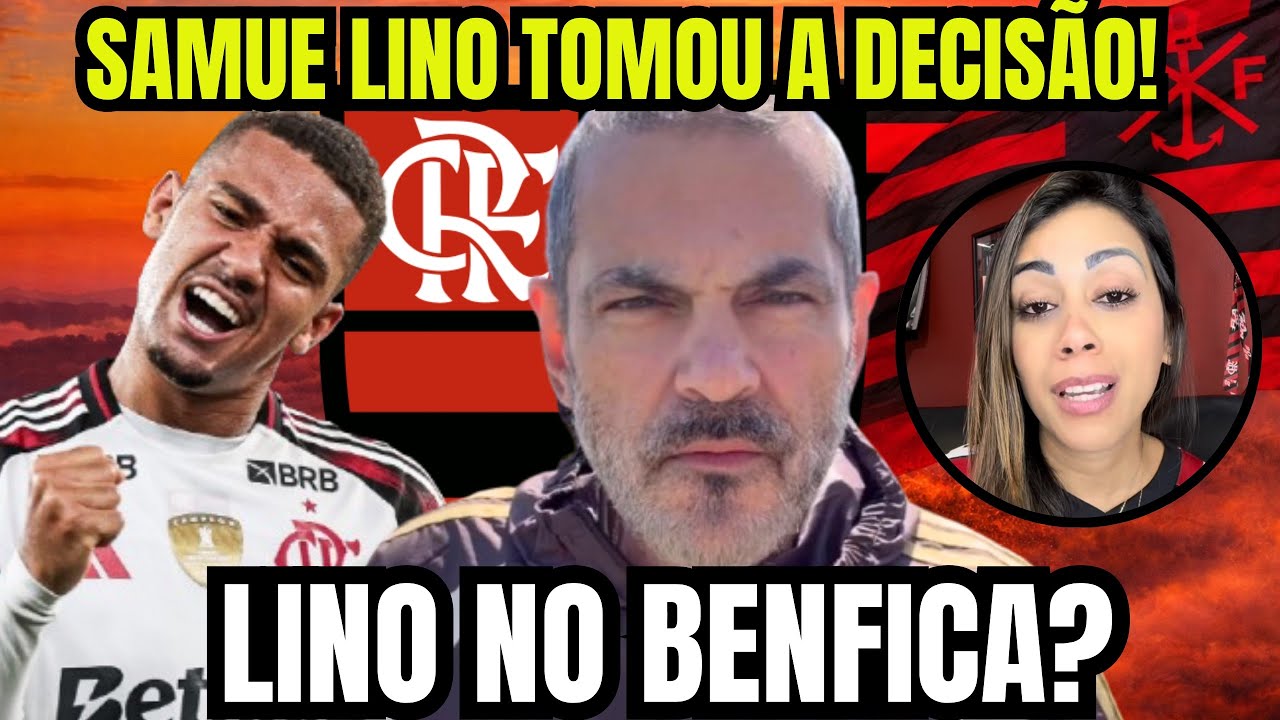 CONFIRA AS ÚLTIMAS NOTICIAS DO MENGÃO! SAMUEL LINO BATEU O MARTELO!