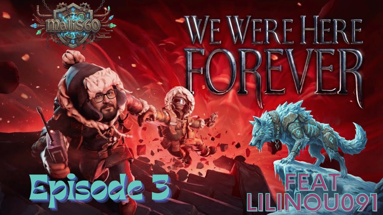 🔐 WE WERE HERE FOREVER - Coop avec Lilinou091 - épisode 3