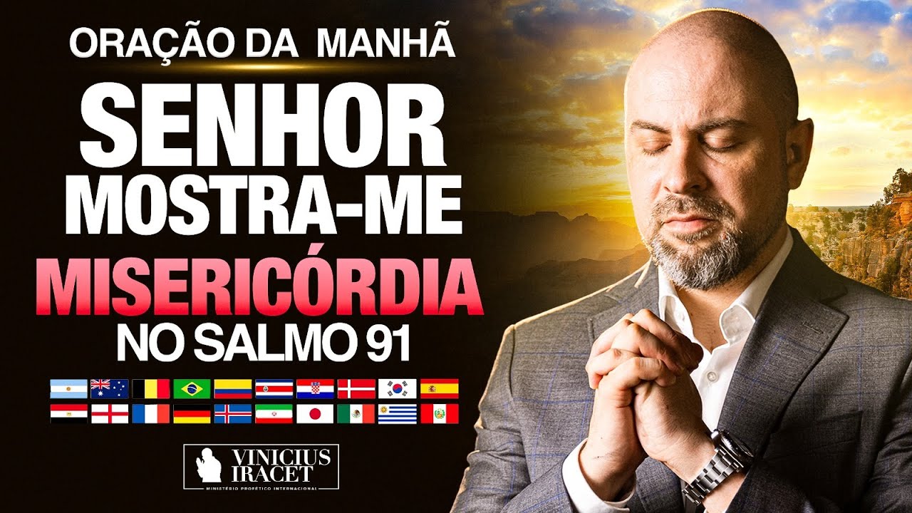 Oração da Manhã Senhor mostre-me misericórdia no Salmo 91 - Minha causa é uma emergência