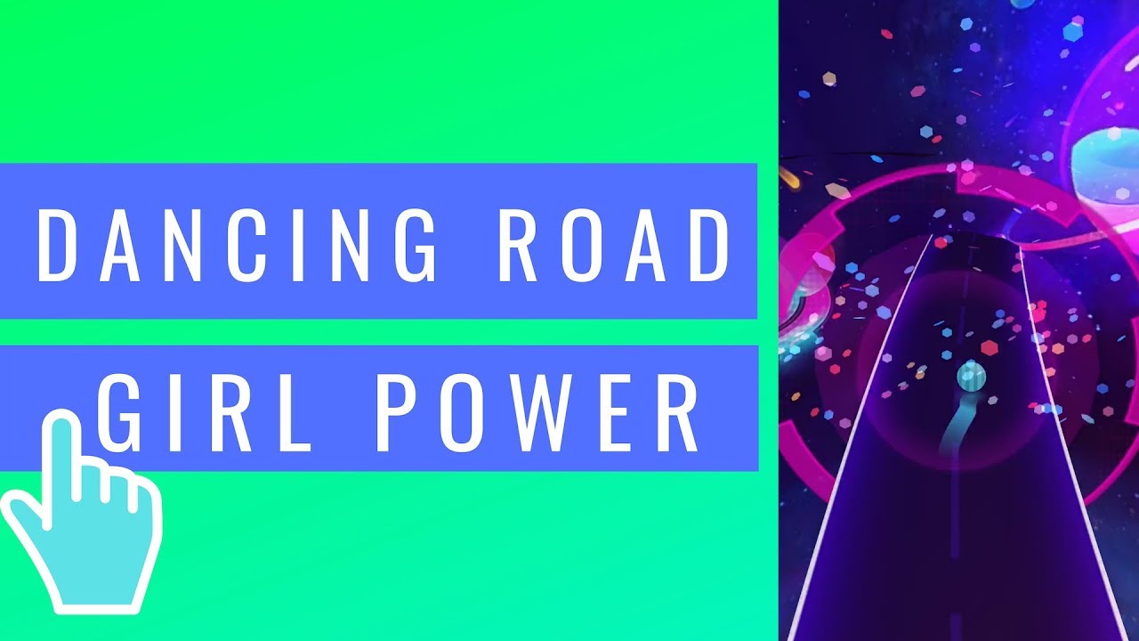 Girl Power - Dancing Road