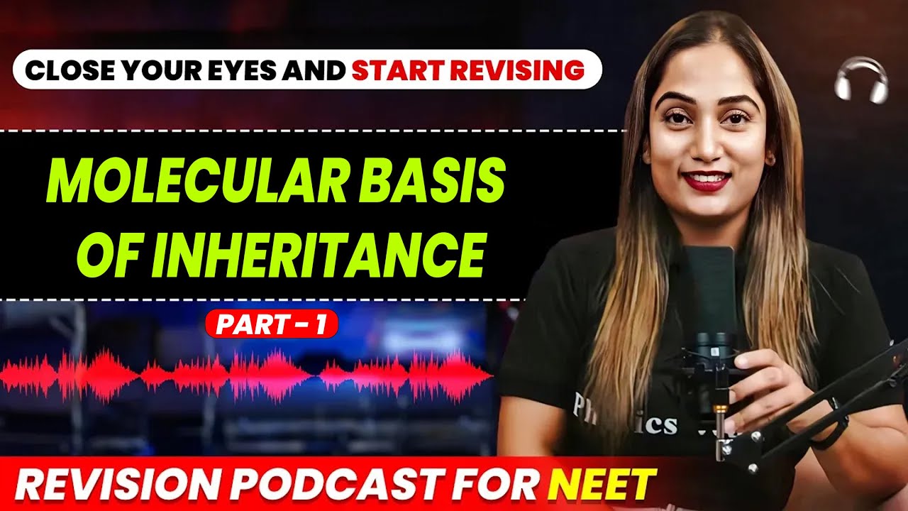 MOLECULAR BASIS OF INHERITANCE (Part -1) in 23 Minutes | Quick Revision PODCAST | CLASS 12th | NEET