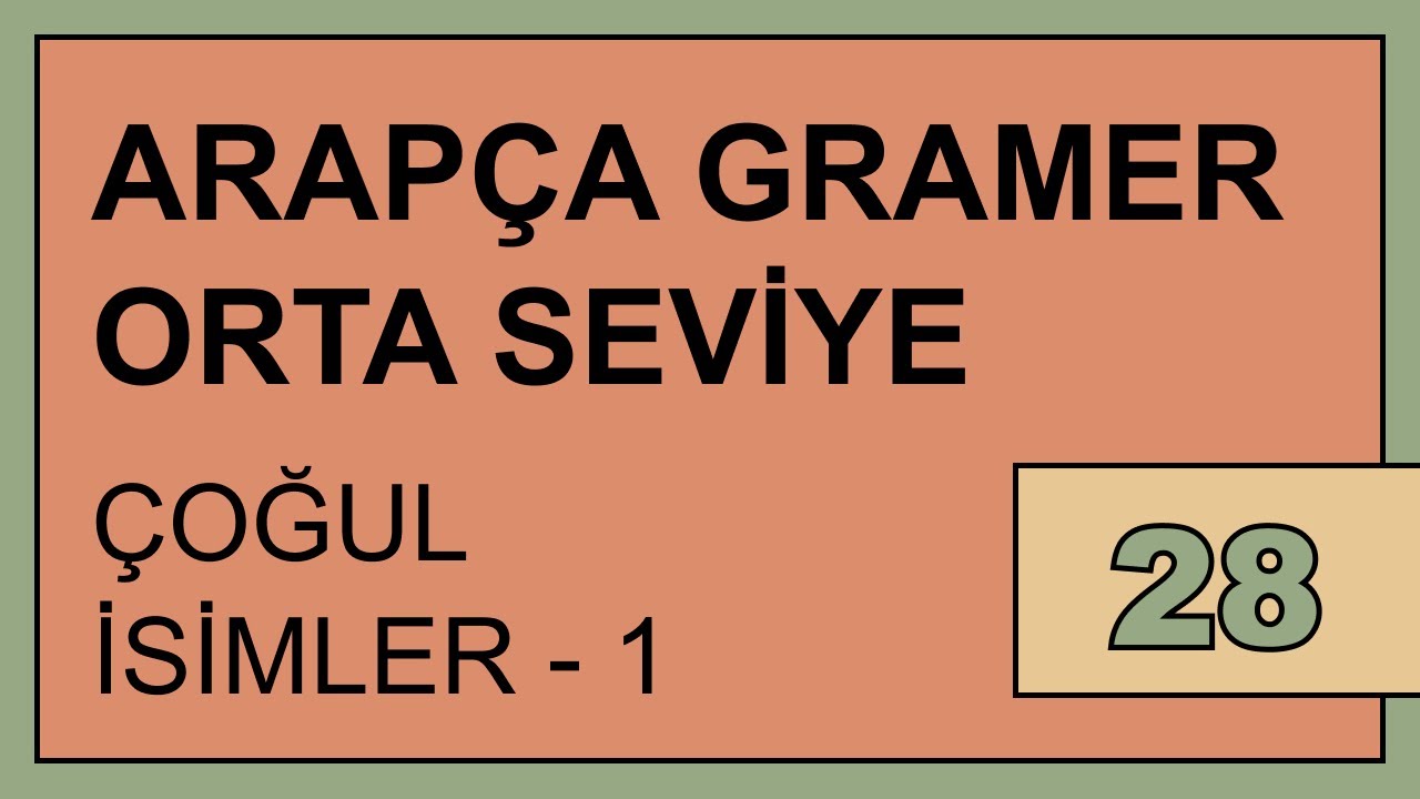 28.DERS: Çoğul İsimler - 1 (Kurallı Erkek Çoğul)